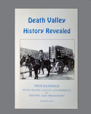 6th Death Valley Conference Proceedings -  Death Valley History Revealed