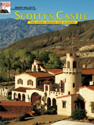 Death Valley's Scotty's Castle: The Story Behind the Scenery